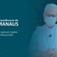 Arcebispo de Manaus (MA) faz apelo por ajuda