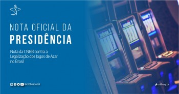 Nota da CNBB contra a legalização dos Jogos de Azar